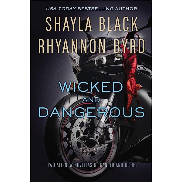 Wicked and Dangerous, Shayla Black, Rhyannon Byrd