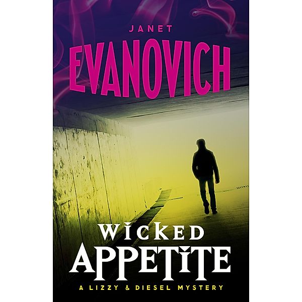 Wicked Appetite (Wicked Series, Book 1) / Wicked Series Bd.1, Janet Evanovich