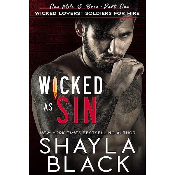 Wicked as Sin (One-Mile & Brea, Part One) / Wicked Lovers: Soldiers For Hire, Shayla Black
