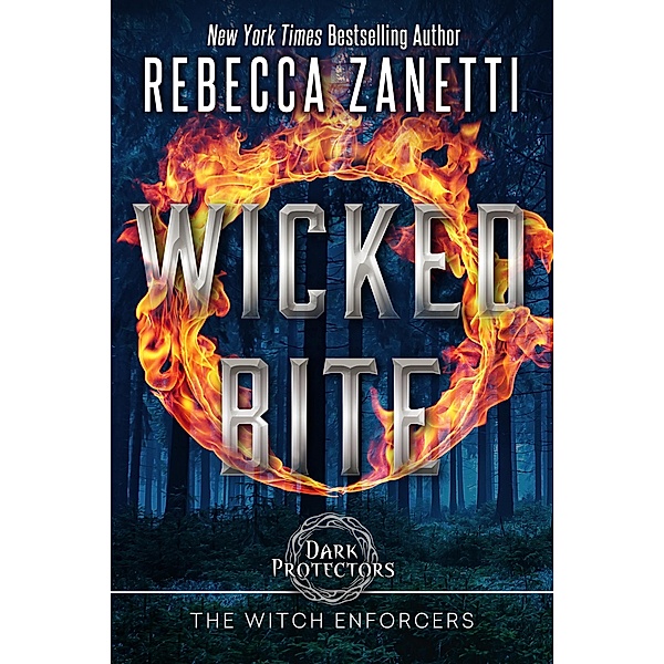 Wicked Bite / Dark Protectors: The Witch Enforcers Bd.5, Rebecca Zanetti