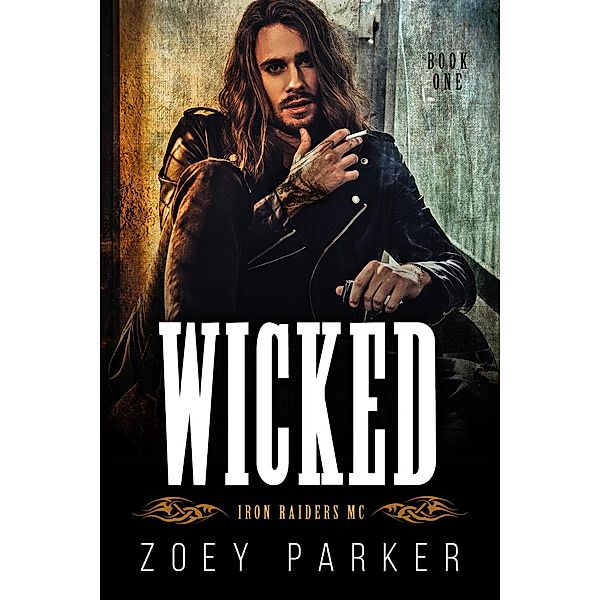 Wicked (Book 1) / Iron Raiders MC, Zoey Parker