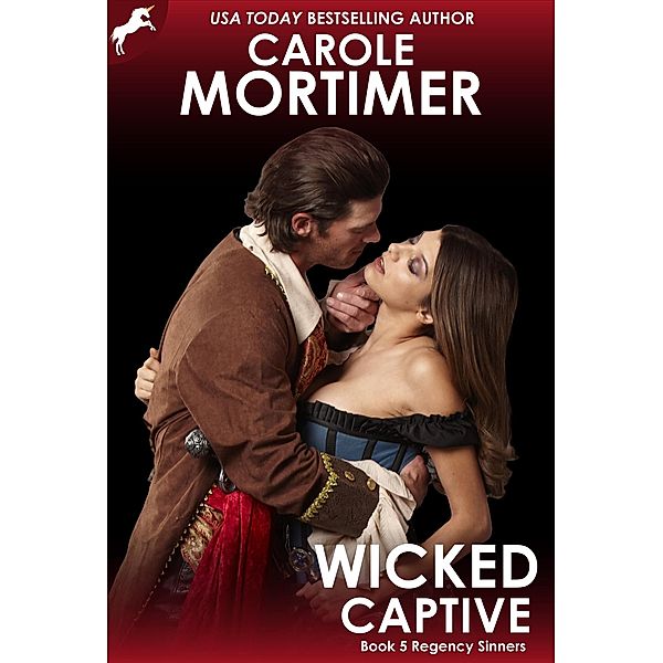 Wicked Captive (Regency Sinners 5) / Regency Sinners, Carole Mortimer