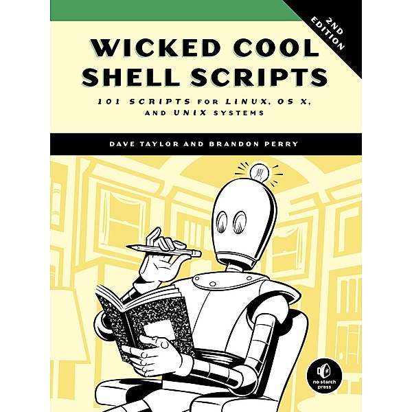 Wicked Cool Shell Scripts, 2nd Edition, Dave Taylor, Brandon Perry