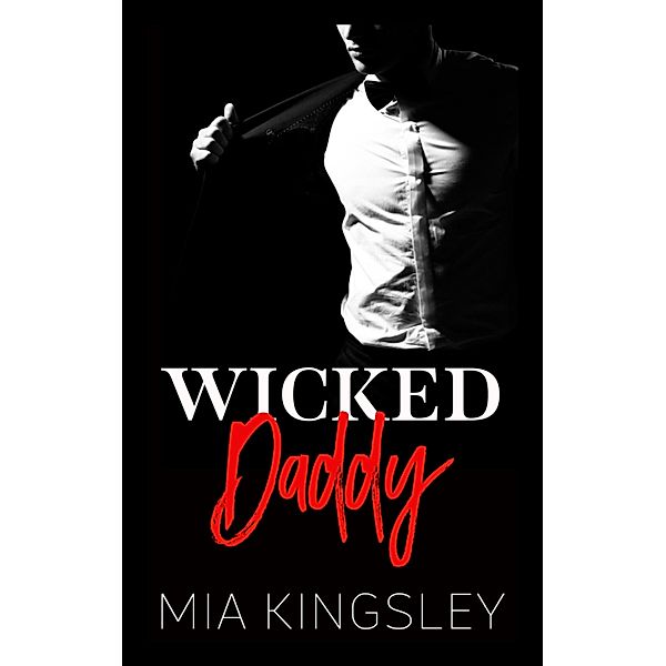 Wicked Daddy / Mafia Daddies Bd.3, Mia Kingsley
