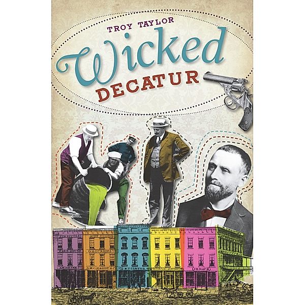 Wicked Decatur, Troy Taylor