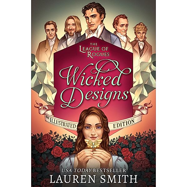 Wicked Designs: The Illustrated Edition (The League of Rogues Illustrated, #1) / The League of Rogues Illustrated, Lauren Smith