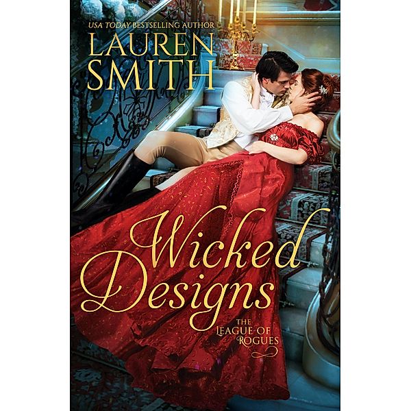 Wicked Designs (The League of Rogues, #1) / The League of Rogues, Lauren Smith