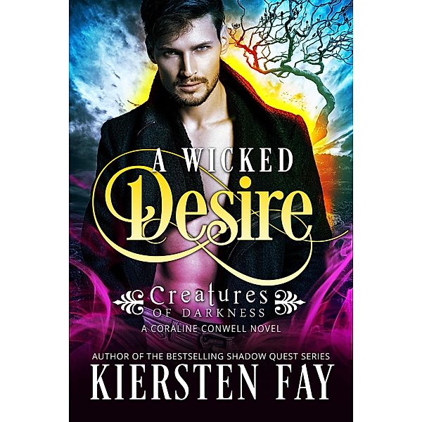 Wicked Desire (Creatures of Darkness 3) / Kiersten Fay, Kiersten Fay