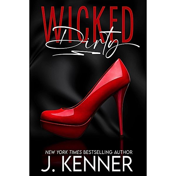 Wicked Dirty (Wicked Nights, #2) / Wicked Nights, J. Kenner