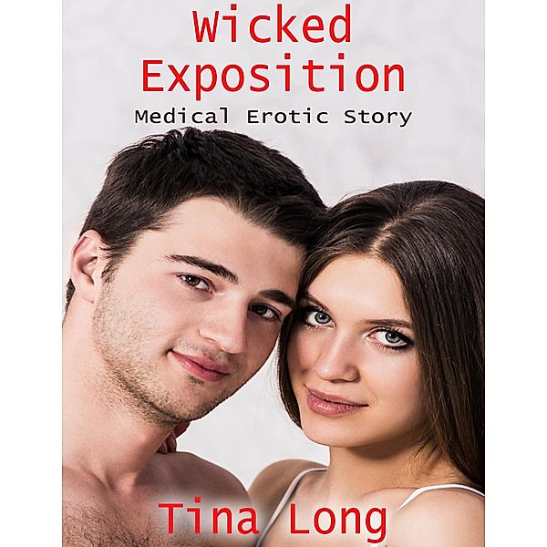 Wicked Exposition: Medical Erotic Story, Tina Long