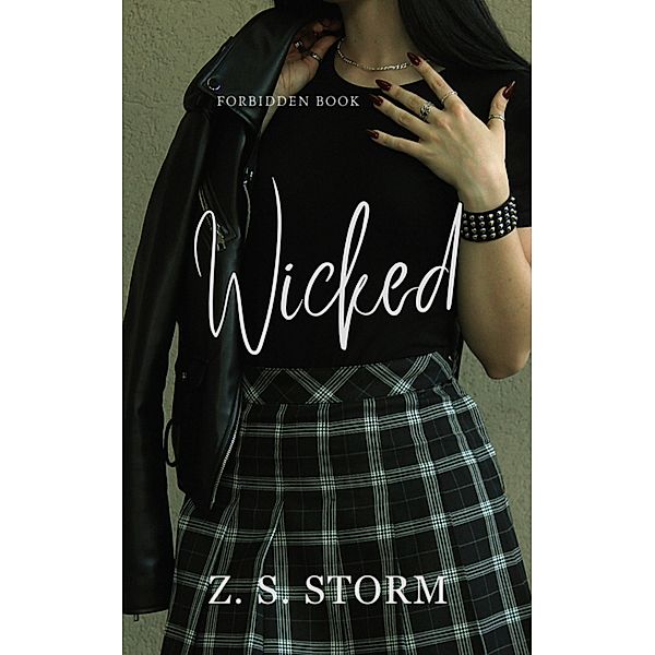 Wicked (FORBIDDEN, #5) / FORBIDDEN, Z. S. Storm