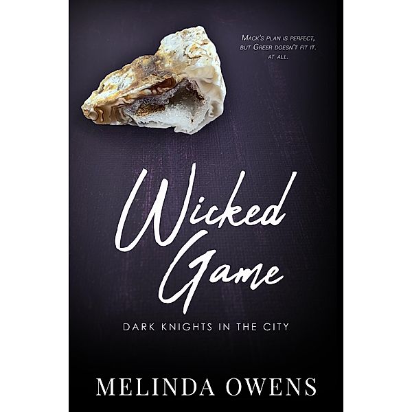 Wicked Game (Dark Knights in the City, #3) / Dark Knights in the City, Melinda Owens