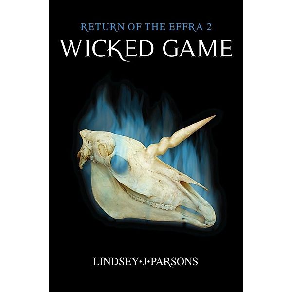 Wicked Game, Return of The Effra 2 / Lindsey J Parsons, Lindsey J Parsons