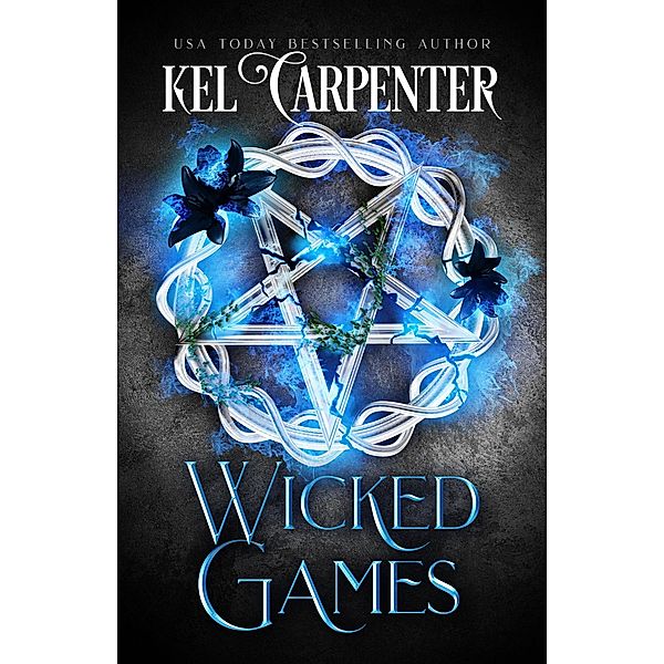 Wicked Games (Damned Magic and Divine Fates: Queen of the Damned, #2) / Damned Magic and Divine Fates: Queen of the Damned, Kel Carpenter