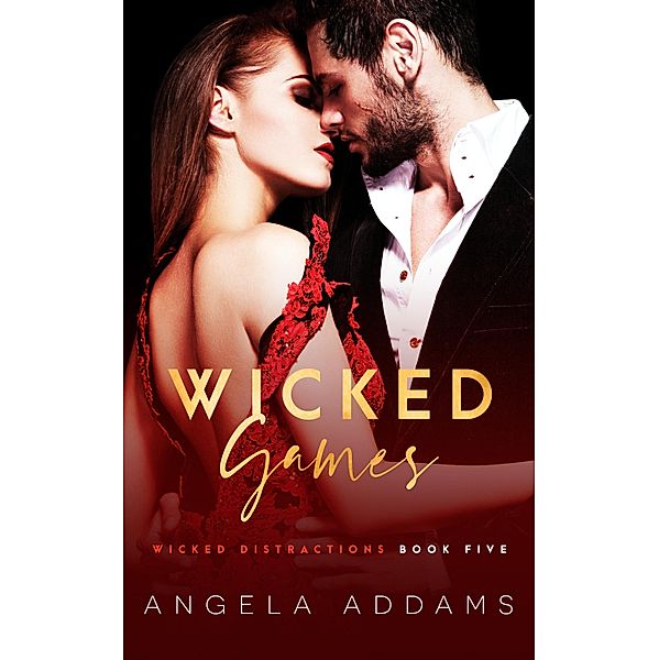 Wicked Games / Wicked Distractions Bd.5, Angela Addams