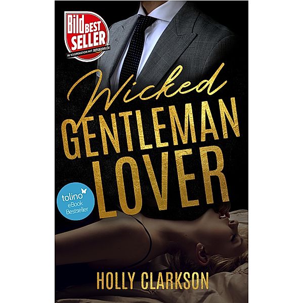 Wicked Gentleman Lover / Wicked Reihe Bd.1, Holly Clarkson