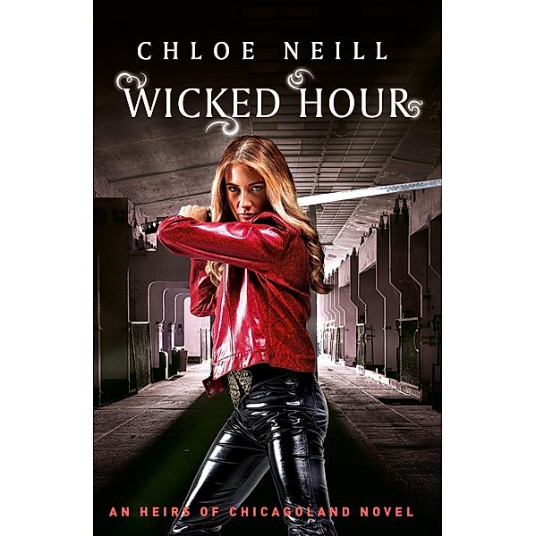 Wicked Hour / Heirs of Chicagoland, Chloe Neill