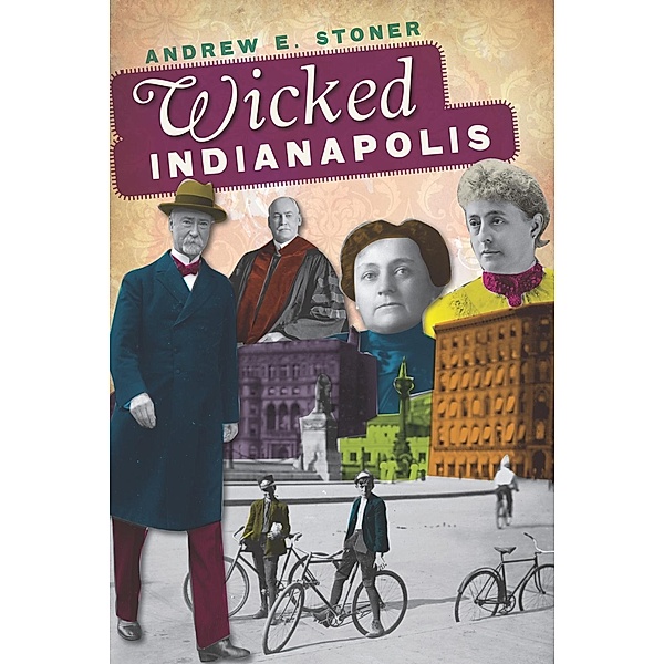 Wicked Indianapolis, Andrew E. Stoner