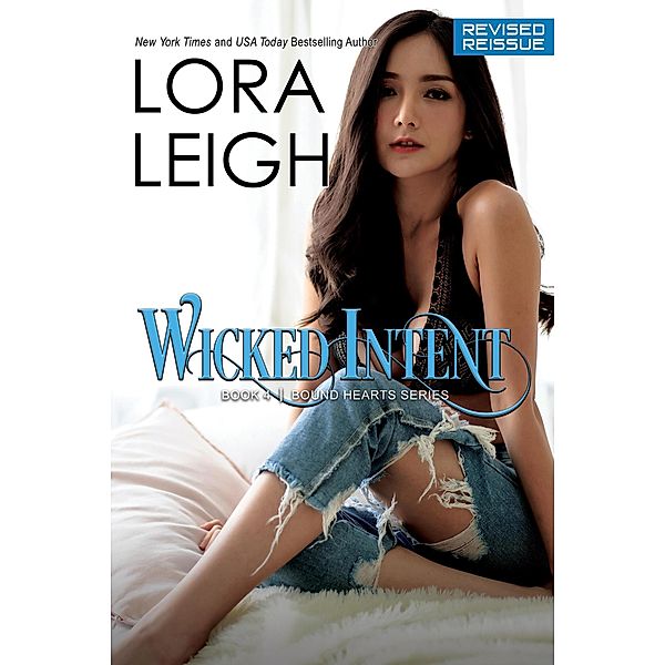 Wicked Intent (Bound Hearts) / Bound Hearts, Lora Leigh