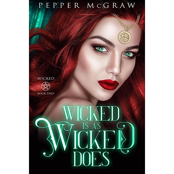 Wicked Is As Wicked Does / Wicked, Pepper McGraw