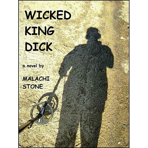 Wicked King Dick / Malachi Stone, Malachi Stone