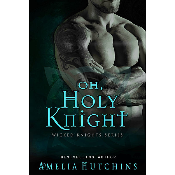 Wicked Knights: Oh, Holy Knight, Amelia Hutchins