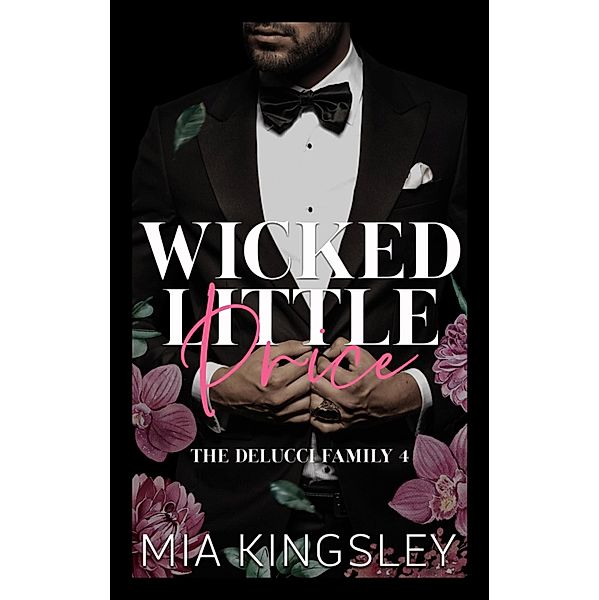 Wicked Little Price / The Delucci Family Bd.4, Mia Kingsley