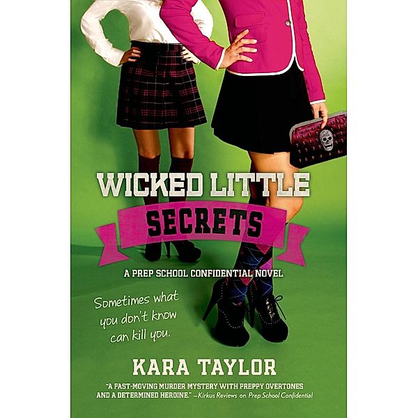 Wicked Little Secrets / A Prep School Confidential Novel Bd.2, Kara Taylor
