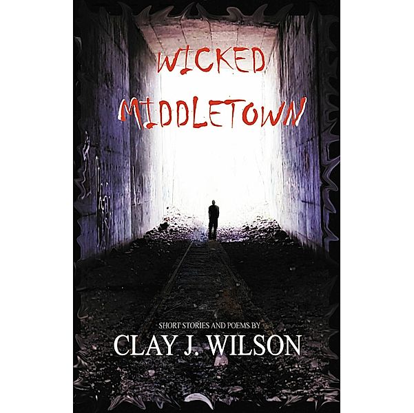 Wicked Middletown, Clay J. Wilson