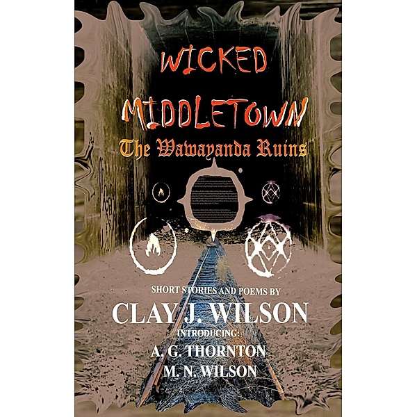 Wicked Middletown, A. G. Thornton, Clay J. Wilson, M. N. Wilson