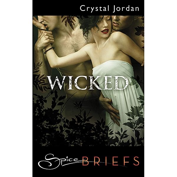 Wicked (Mills & Boon Spice Briefs) / Mills & Boon, Crystal Jordan