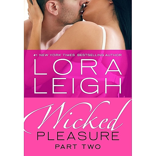 Wicked Pleasure: Part 2 / St. Martin's Griffin, Lora Leigh