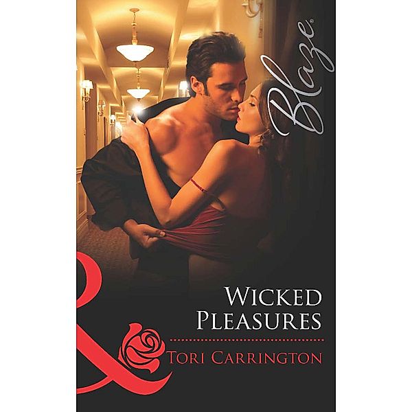 Wicked Pleasures (Mills & Boon Blaze) (The Pleasure Seekers, Book 2) / Mills & Boon Blaze, Tori Carrington