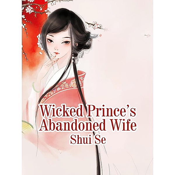 Wicked Prince's Abandoned Wife, Shui Se