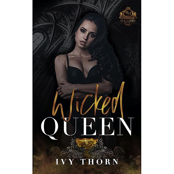 Wicked Queen (Blackmoor Heirs, #4) / Blackmoor Heirs, Ivy Thorn