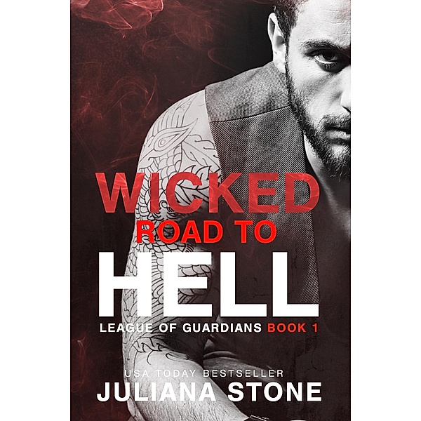 Wicked Road To Hell (League of Guardians, #1) / League of Guardians, Juliana Stone