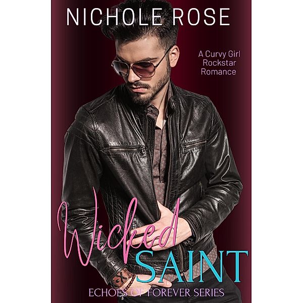 Wicked Saint (Echoes of Forever) / Echoes of Forever, Nichole Rose