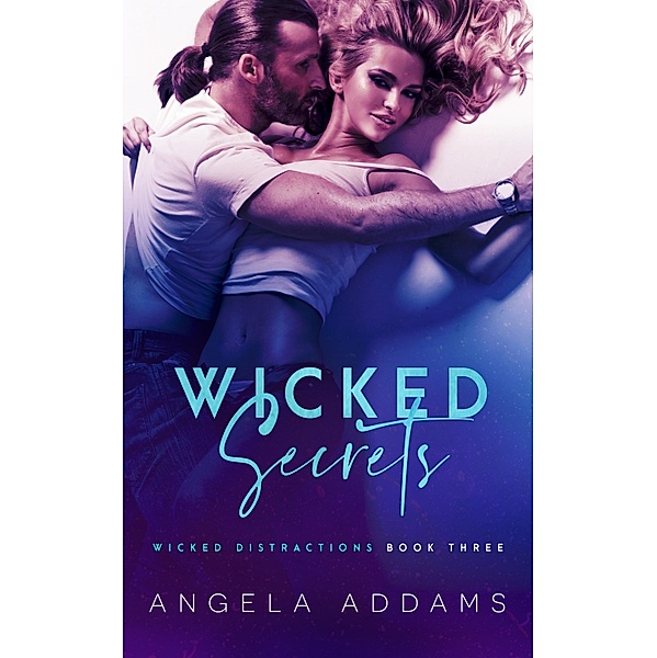 Wicked Secrets / Wicked Distractions Bd.3, Angela Addams