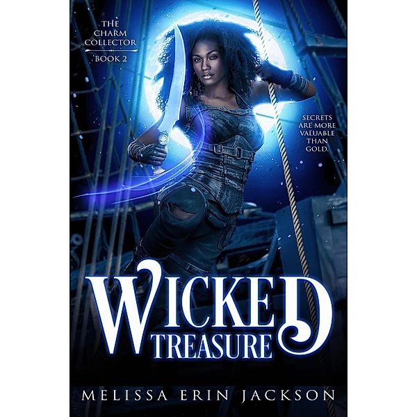 Wicked Treasure (The Charm Collector, #2) / The Charm Collector, Melissa Erin Jackson