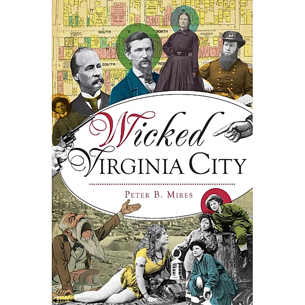 Wicked Virginia City, Peter B. Mires