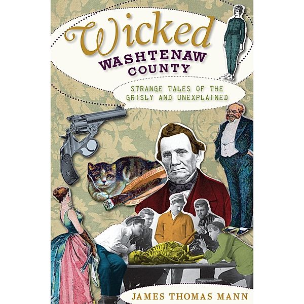 Wicked Washtenaw County, James Thomas Mann