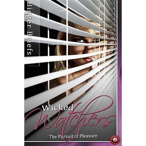 Wicked Watchers - The Pursuit of Pleasure, Victoria Blisse