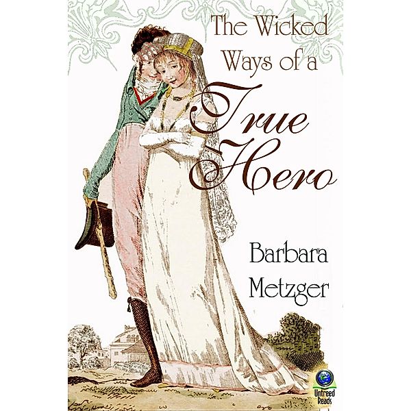 Wicked Ways of a True Hero / Untreed Reads, Barbara Metzger