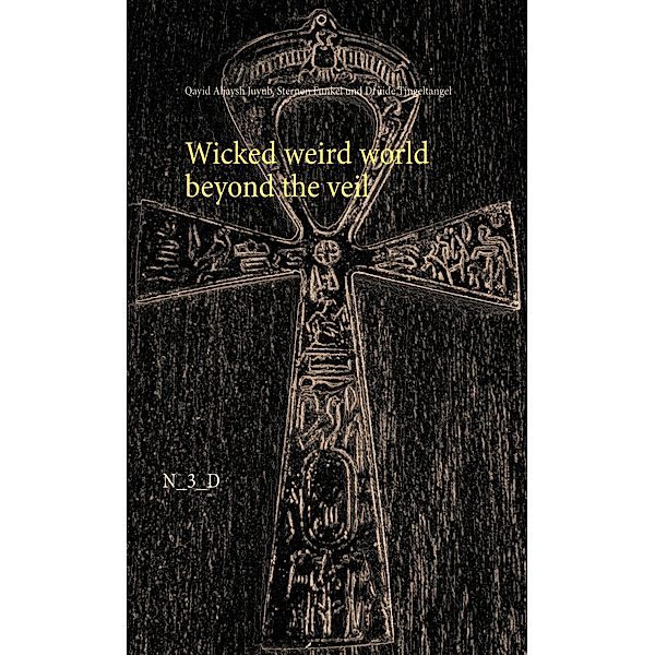 Wicked weird world beyond the veil, Qayid Aljaysh Juyub, Sternen Funkel, Druide Tingeltangel