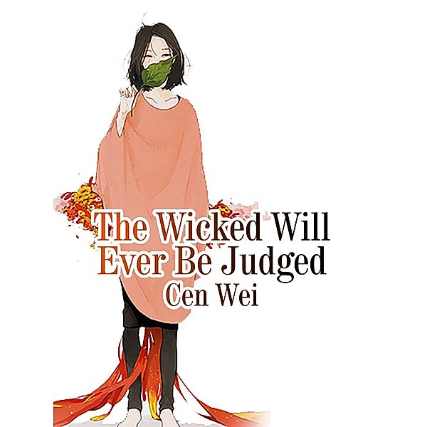 Wicked Will Ever Be Judged, Cen Wei