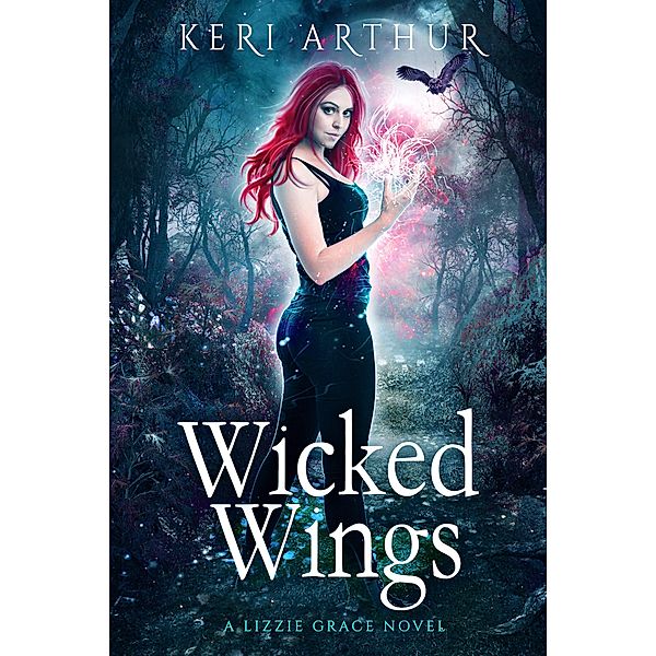 Wicked Wings (The Lizzie Grace Series, #5) / The Lizzie Grace Series, Keri Arthur