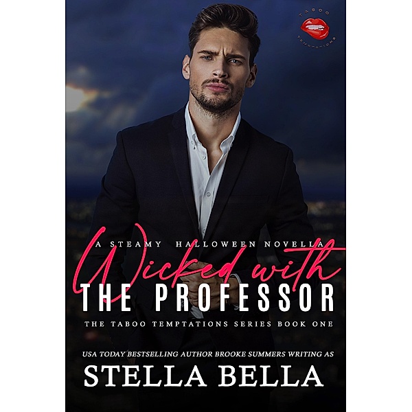 Wicked with the Professor (Taboo Temptations, #1) / Taboo Temptations, Stella Bella