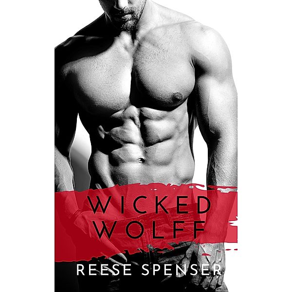 Wicked Wolff (The Wicked Ones, #1) / The Wicked Ones, Reese Spenser