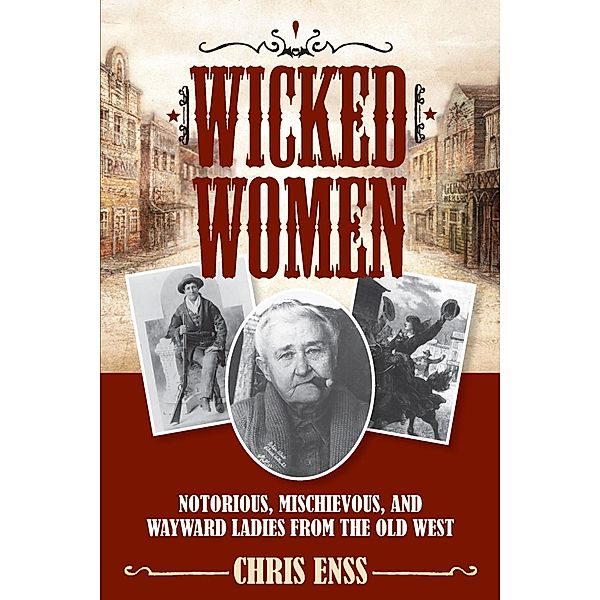 Wicked Women, Chris Enss