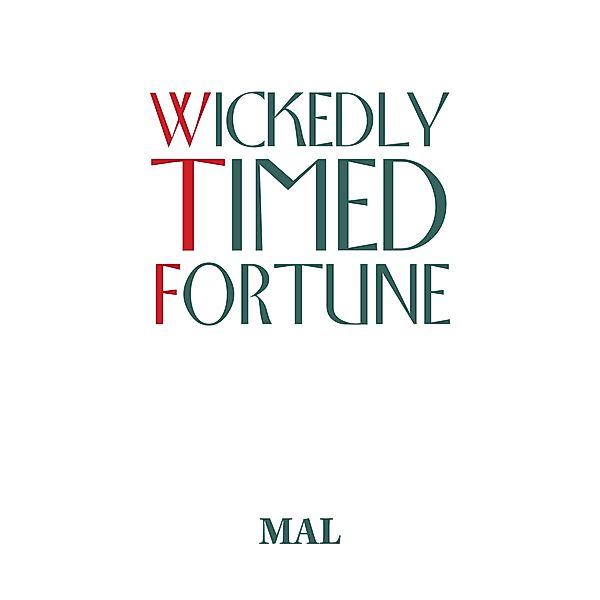 Wickedly Timed Fortune, Mal